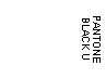 Text Box: PANTONE BLACK U